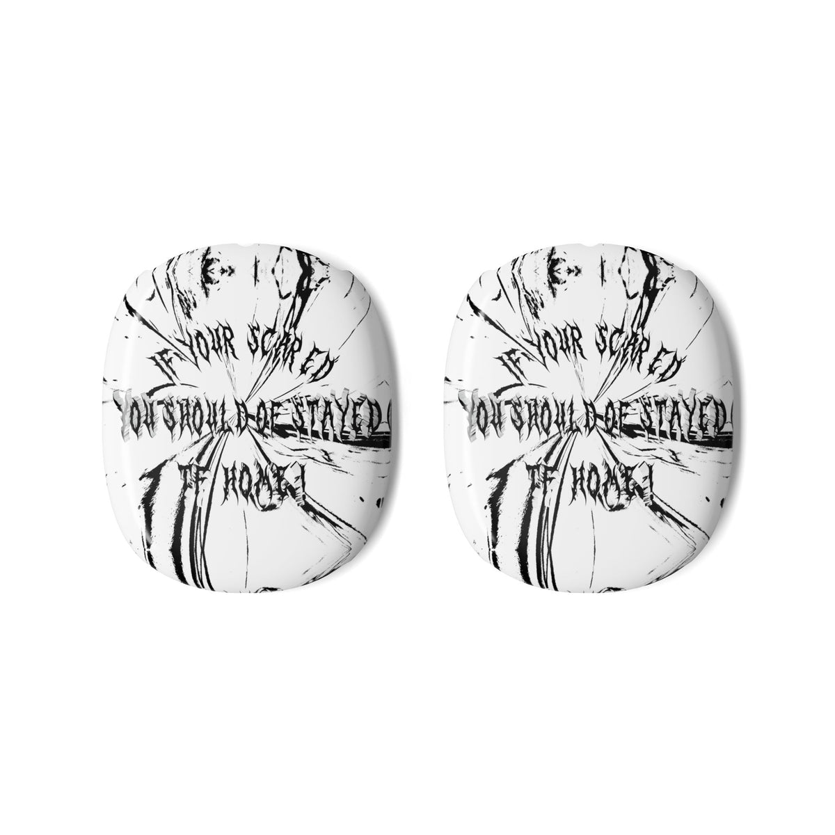 White AirPods Max Shell Case — “If You’re Scared You Should’ve Stayed Home” Gothic Grunge Protective Covers