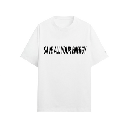 Save All Your Energy Fit T-shirt