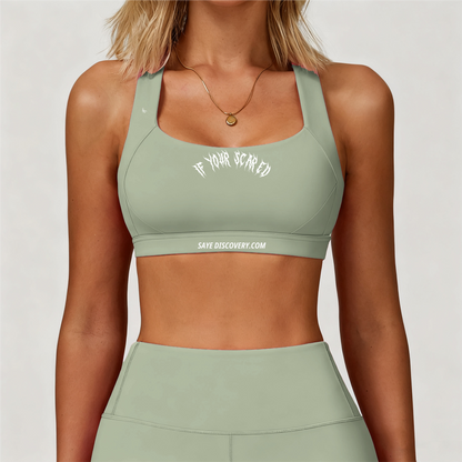 If Your Scared Sports Bra